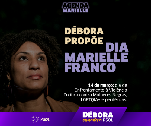 Débora Camilo propõe projeto de lei que institui o Dia Marielle Franco de Enfrentamento à Violência Política contra Mulheres Negras, LGBTQIA+ e periféricas.