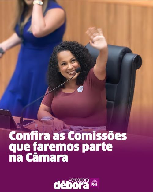 Confira as Comissões que Débora Camilo atuará nesses próximos dois anos na Câmara Municipal de Santos: