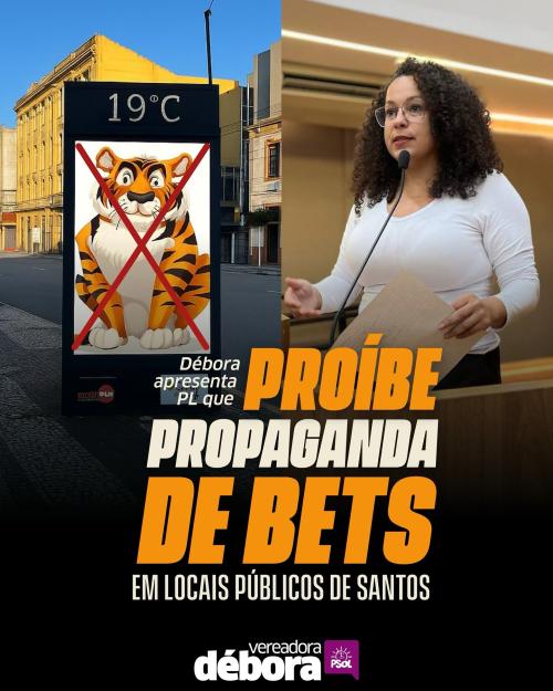 Débora apresenta projeto que proíbe propaganda de Bets em Santos