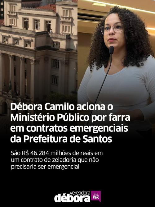 Débora Camilo aciona o Ministério Público por farra em contratos emergenciais da Prefeitura de Santos