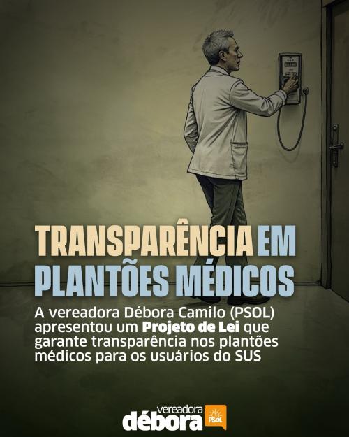 Débora Camilo apresenta projeto que garante maior transparência em plantões médicos