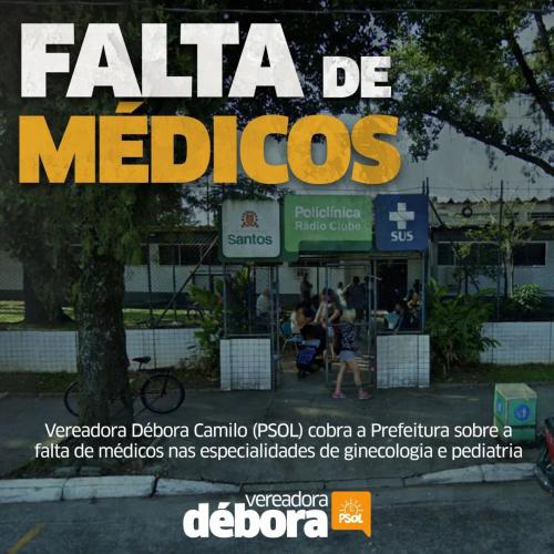 Débora Camilo cobra a Prefeitura de santos sobre falta de médicos na Policlínica do Rádio Clube