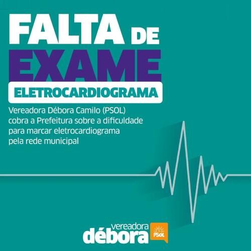 Débora Camilo cobra a Prefeitura sobre a falta de exame de Eletrocardiograma em Santos