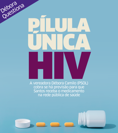 Débora Camilo exige Pílula Única para HIV em Santos