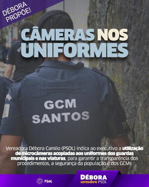 Débora Camilo propõe a implantação de câmaras nos uniformes da Guarda Municipal de Santos