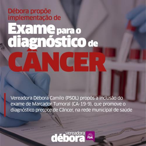 Débora Camilo propõe implementação periódica de exame para diagnóstico de Câncer, o Marcador Tumoral (CA 19-9)