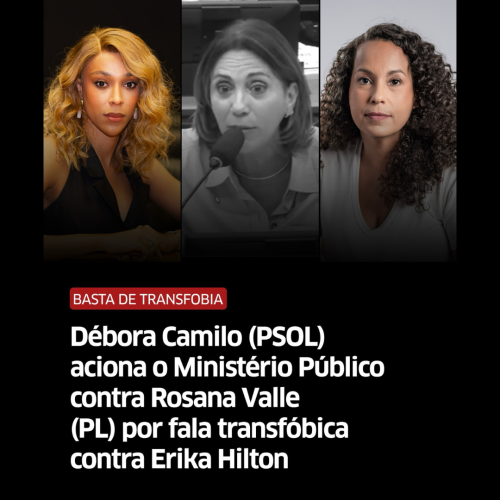 Débora Camilo (PSOL) aciona o Ministério Público contra Rosana Valle por fala transfóbica contra Erika Hilton
