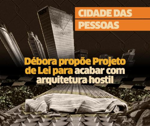 Débora Camilo (PSOL) propõe Projeto de lei que proíbe arquitetura hostil