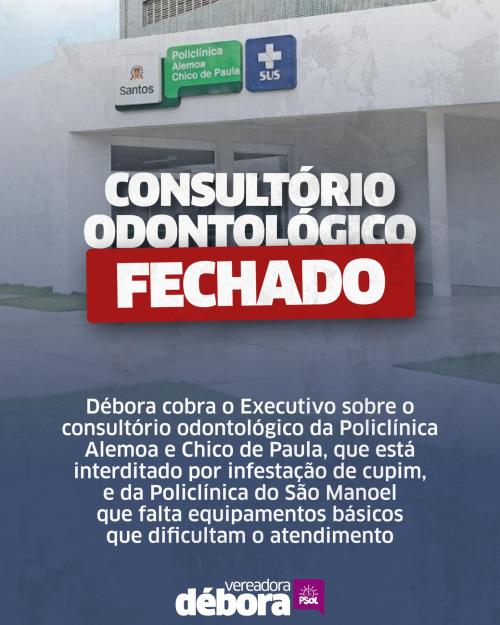 Débora cobra consultório odontológico fechado na Policlínica Alemoa e Chico de Paula