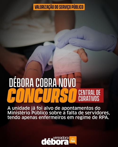 Débora cobra novo concurso para Central de Curativos