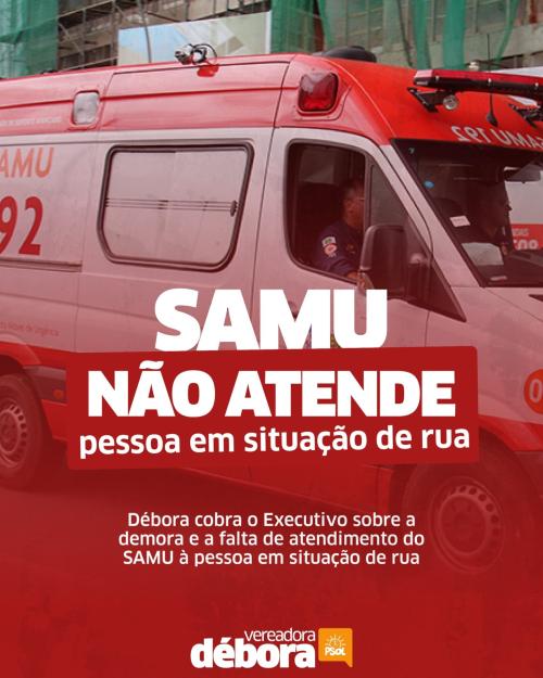 Débora cobra o Executivo sobre a demora e a falta de atendimento do SAMU