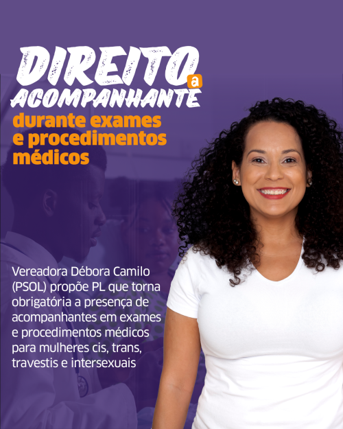 Débora propõe direito a acompanhante durante exames e procedimentos médicos para mulheres e transvestigênere