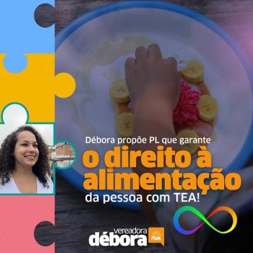 Débora propõe projeto que garante o direito a alimentação própria de pessoas com TEA em estabelecimentos comerciais