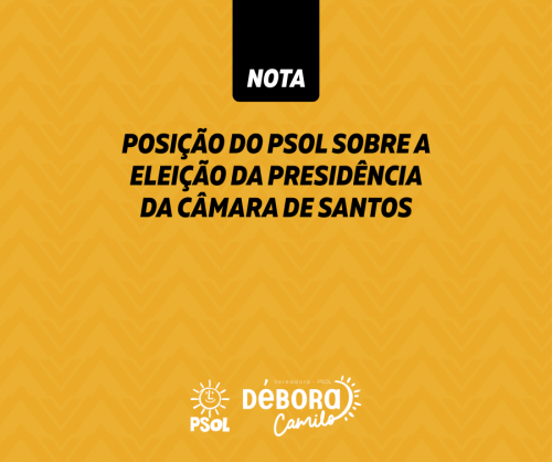 Nota do PSOL sobre a eleição da presidência da câmara de Santos 